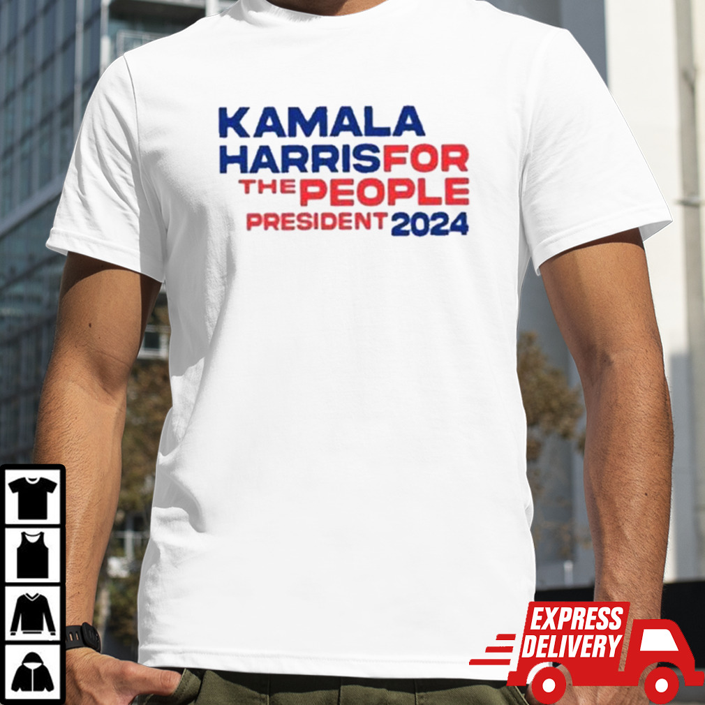 Kamala Harris For The People President 2024 shirt