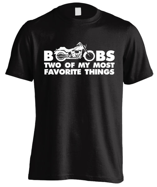 BOOBS & MOTORCYCLES - TWO OF MY MOST FAVORITE THINGS SHIRT