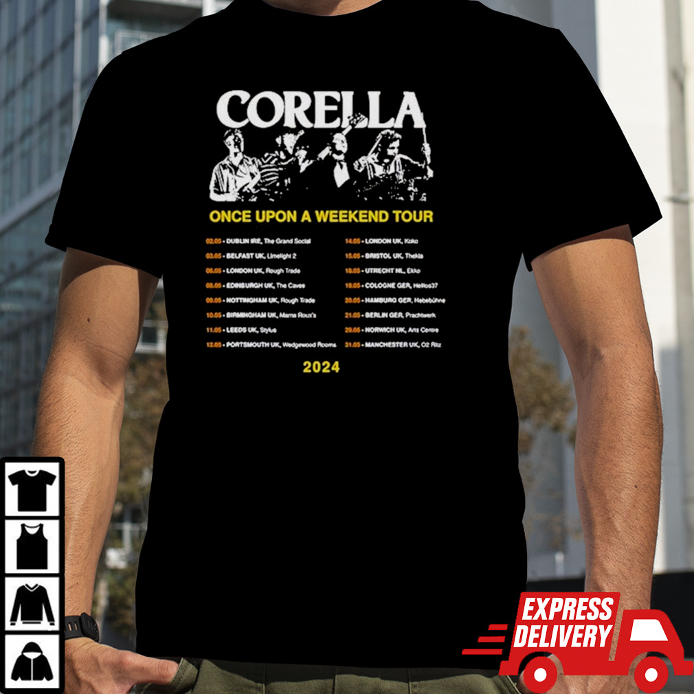 Corella Once Upon A Weekend Tour 2024 shirt