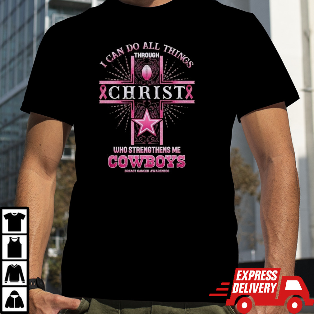 Dallas Cowboys Breast Cancer Awareness I Can Do All Things Through Christ Who Strengthens Me T-shirt