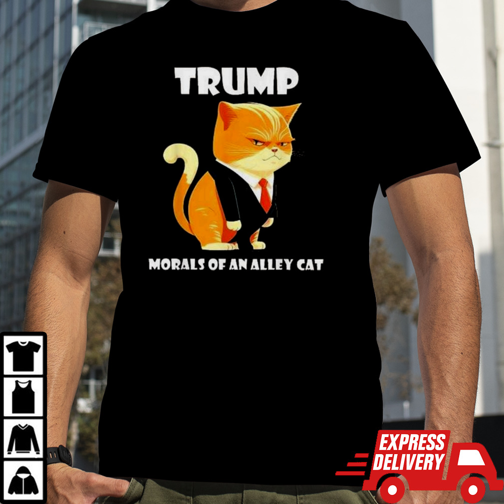 Debates Trump Morals Of An Alley Cat Funny Meme T-shirt