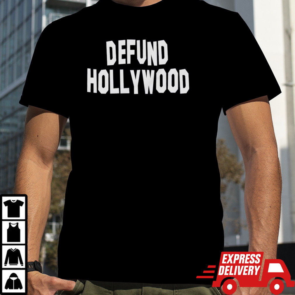 Defund Hollywood 2024 shirt