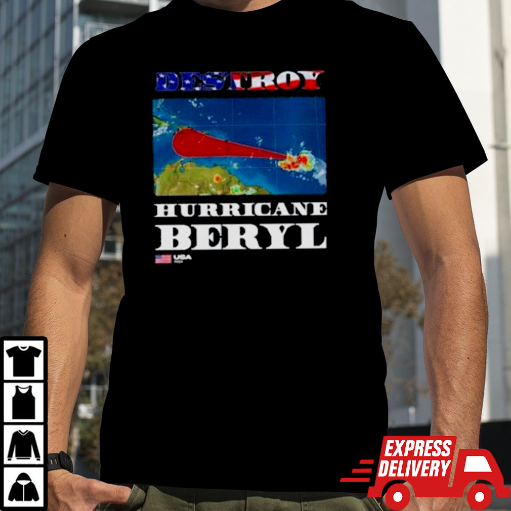 Destroy Hurricane Beryl shirt