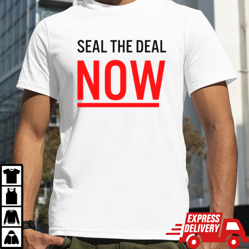 Mario Nawfal Seal The Deal Now T-shirt