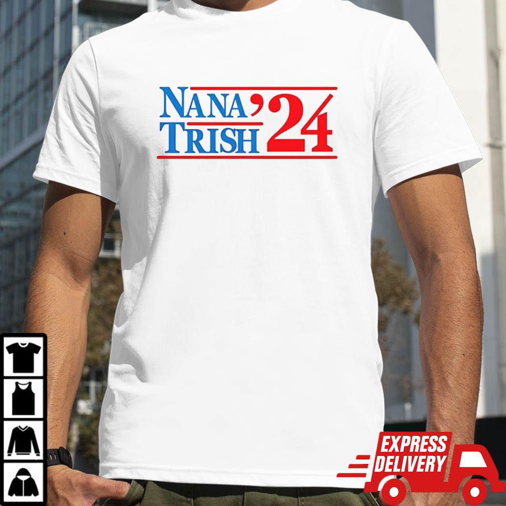 Nana & Trish 2024 Shirt