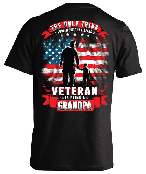 ONE THING I LOVE MORE THAN BEING A VETERAN IS BEING A GRANDPA T-SHIRT