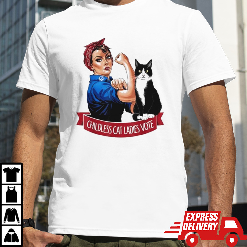 Childless Cat Ladies Vote Rosie The Riveter T-shirt