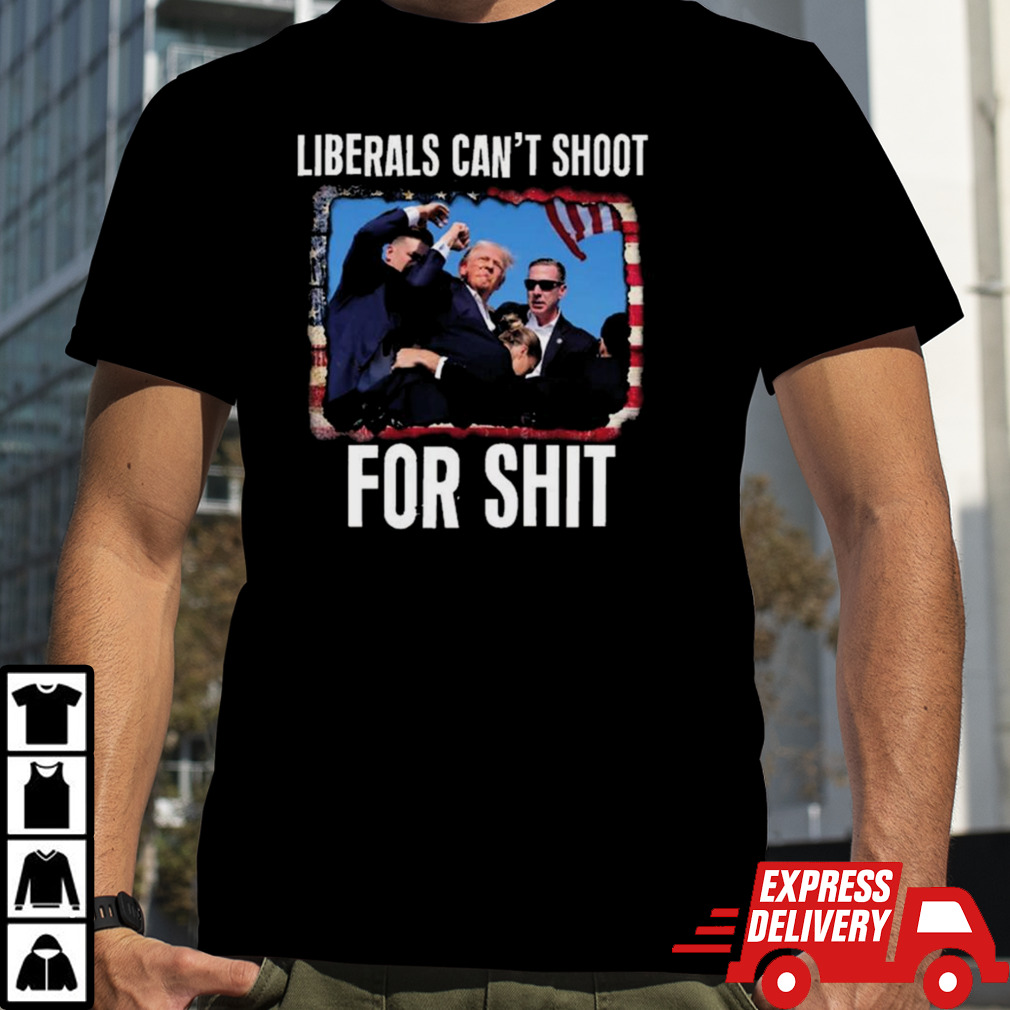 Donald Trump Liberals Can’t Shoot For Shit Vintage T-shirt