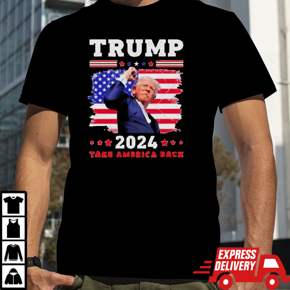 Donald Trump Take America Back 2024 Trump Shot Shirt