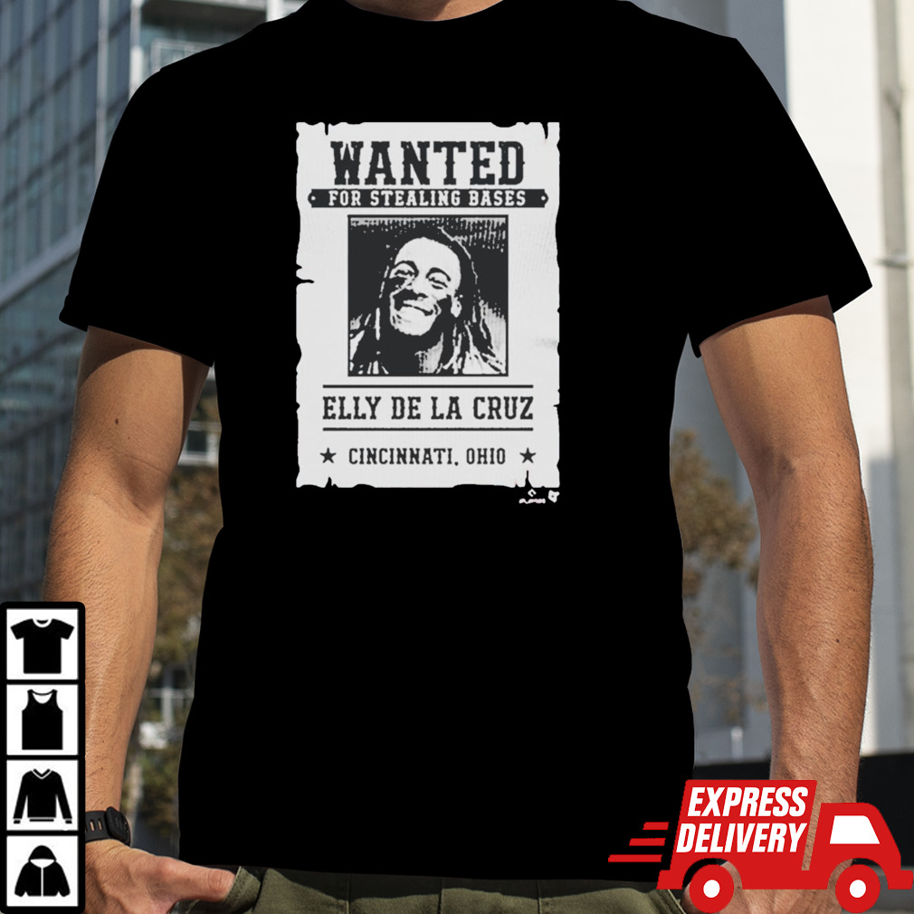 Elly De La Cruz Wanted For Stealing Bases shirt