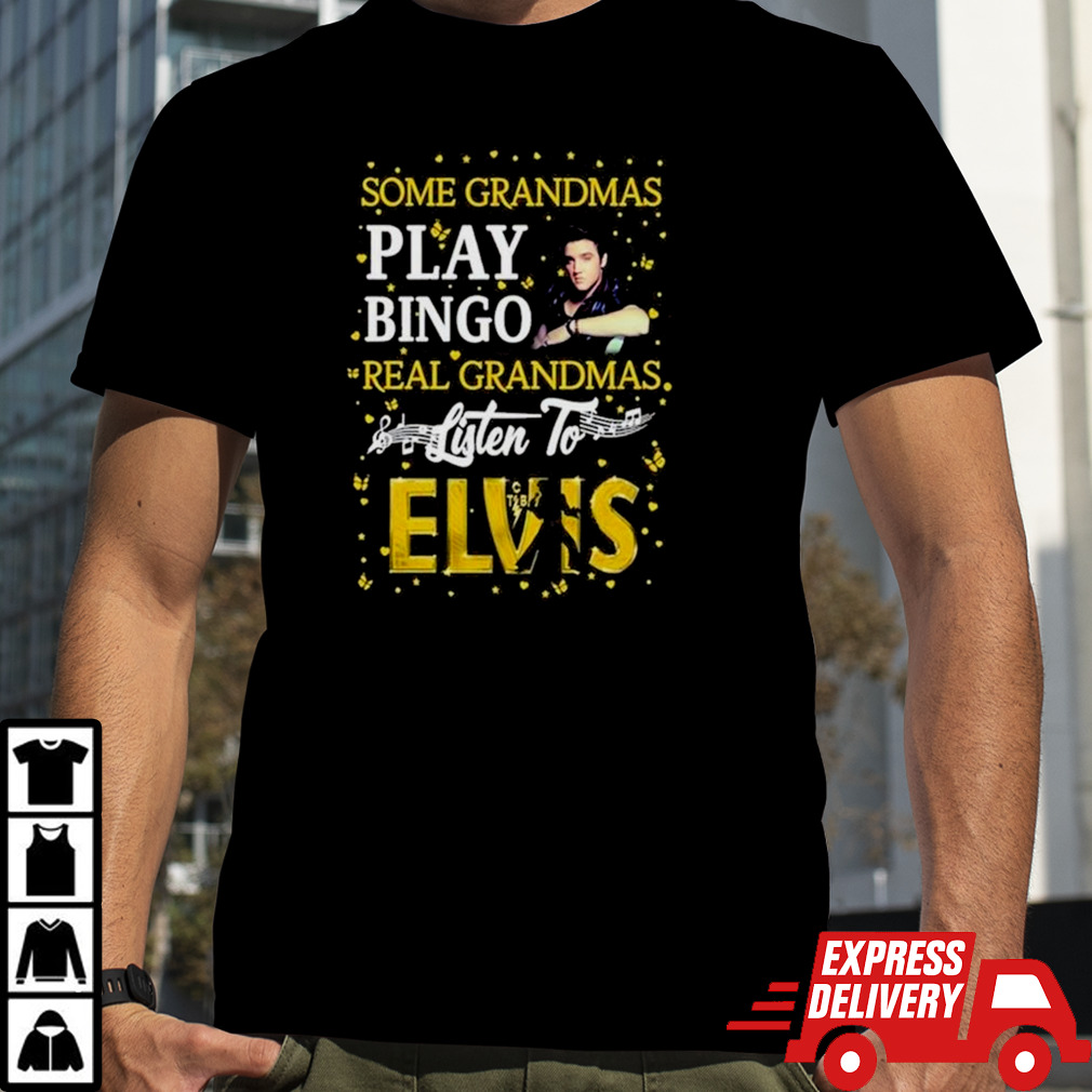 Elvis Presley Normal Grandma Play Bingo Real Grandmas Listen To Elvis T-shirt