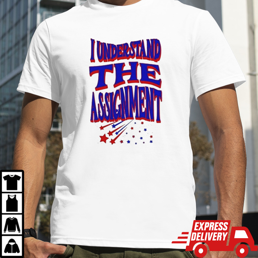 I Understand The Assignment Kamala Harris 2024 Shirt