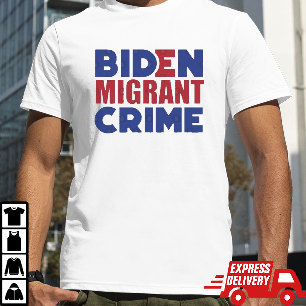 Biden Migrant Crime 2024 Shirt