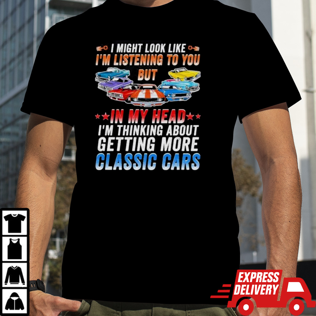 Ford Mustang I Might Look Like I’m Listening To You But In My Head Shirt