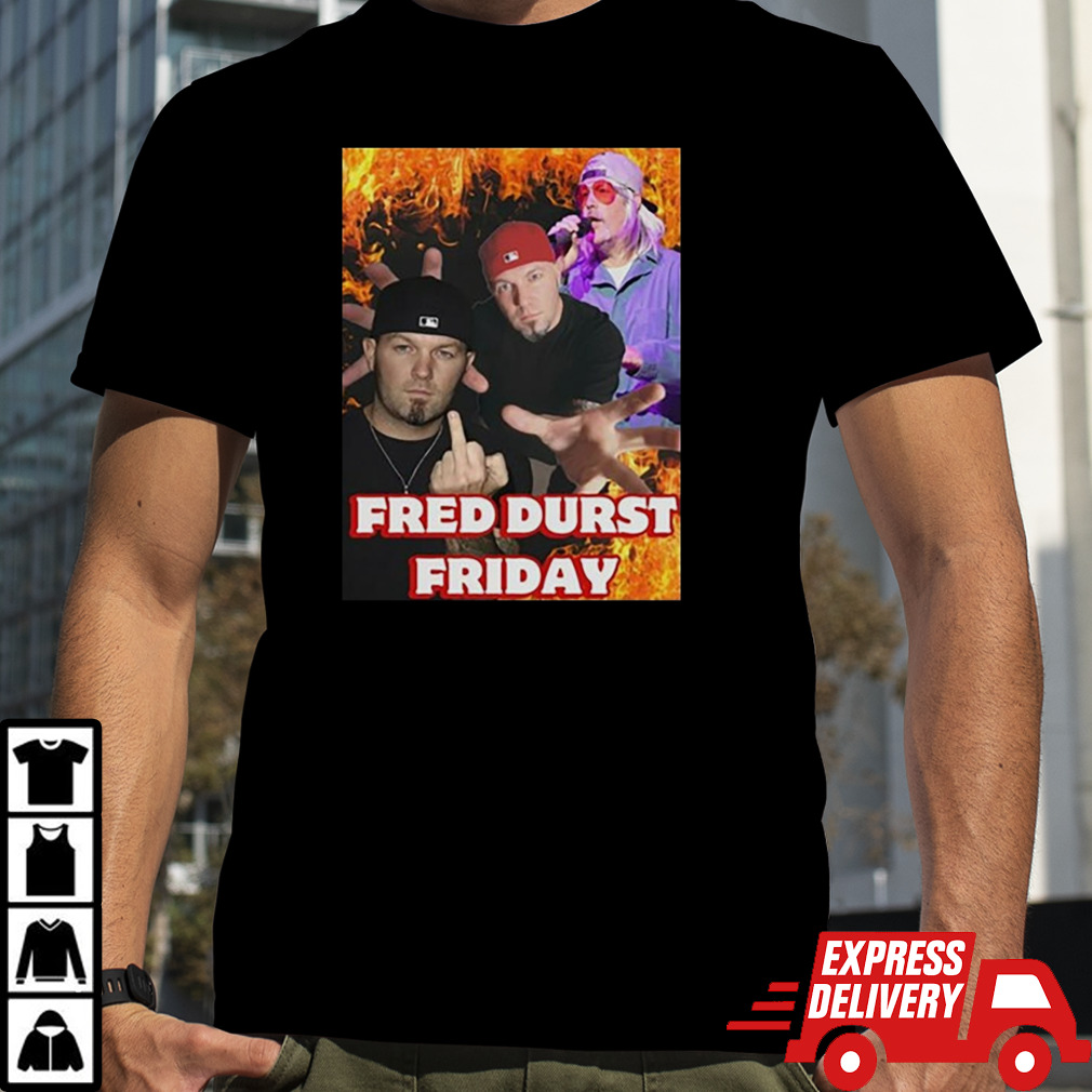 Fred Durst Friday T Shirt