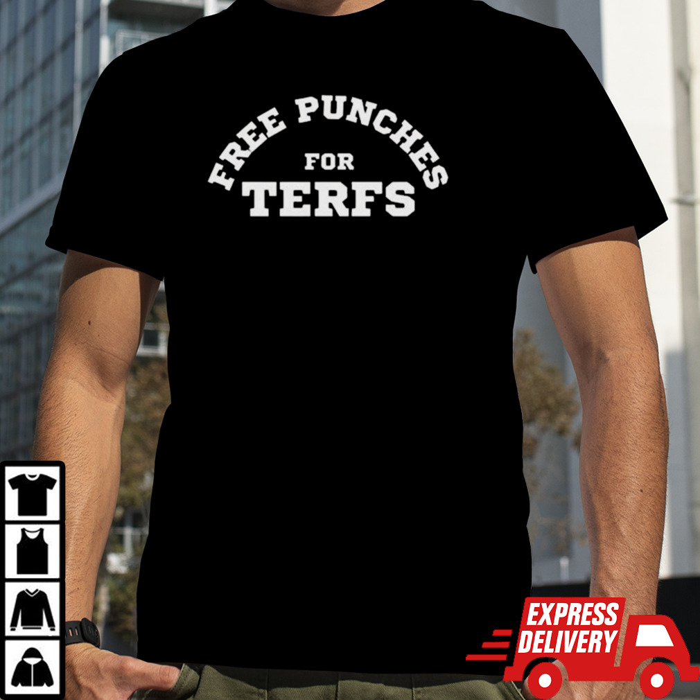 Free Punches For Terfs T-shirt