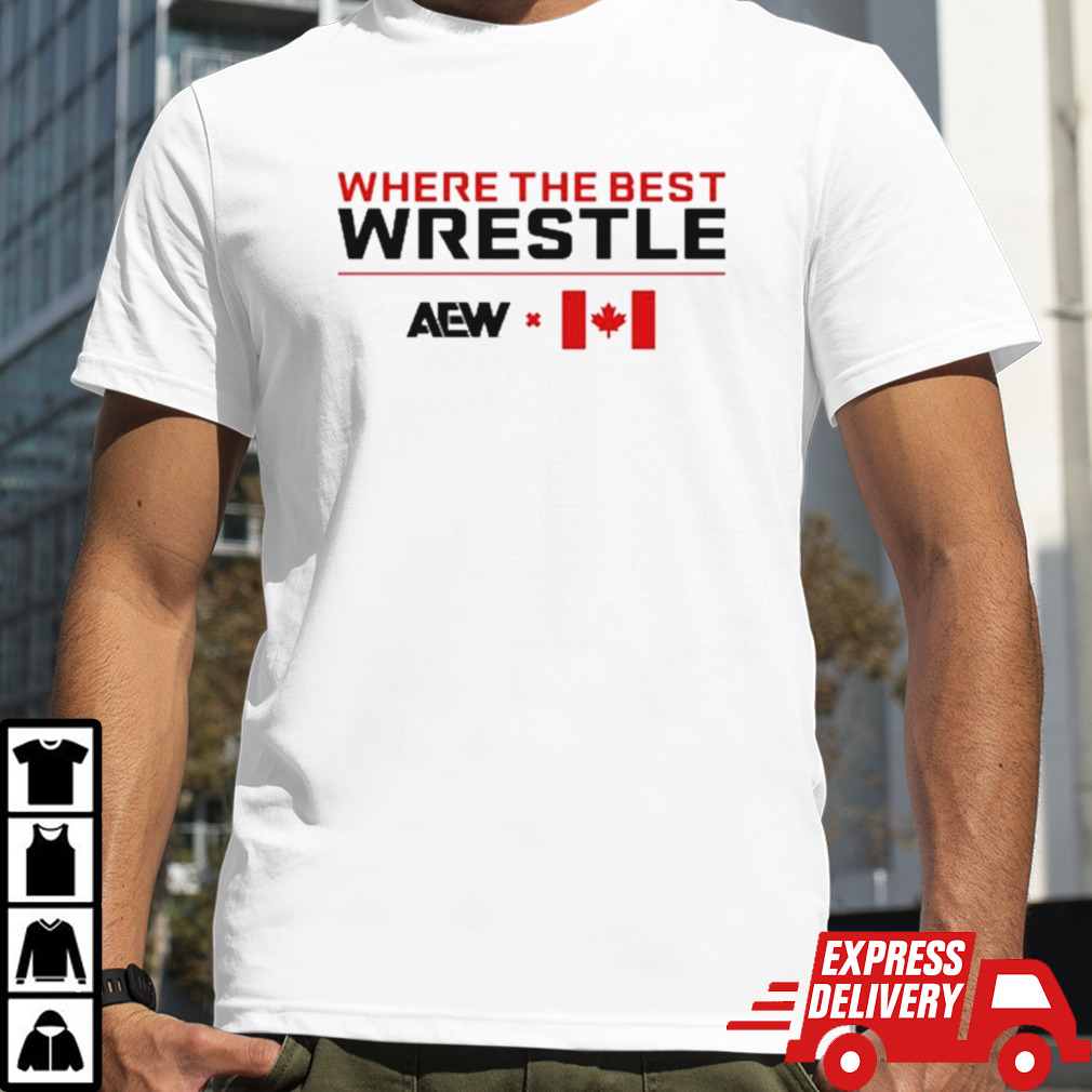 AEW x Canada Where The Best Wrestle T-shirt