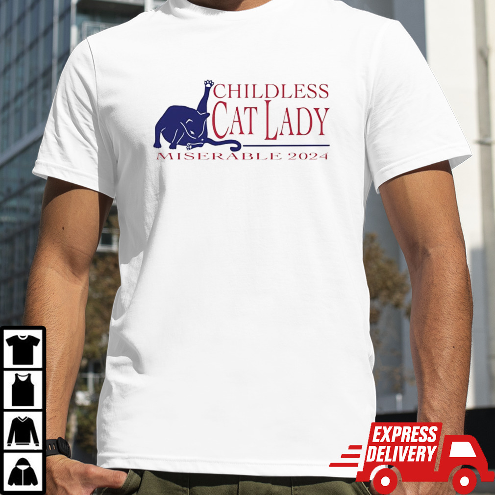 Childless Cat Lady Miserable 2024 Shirt