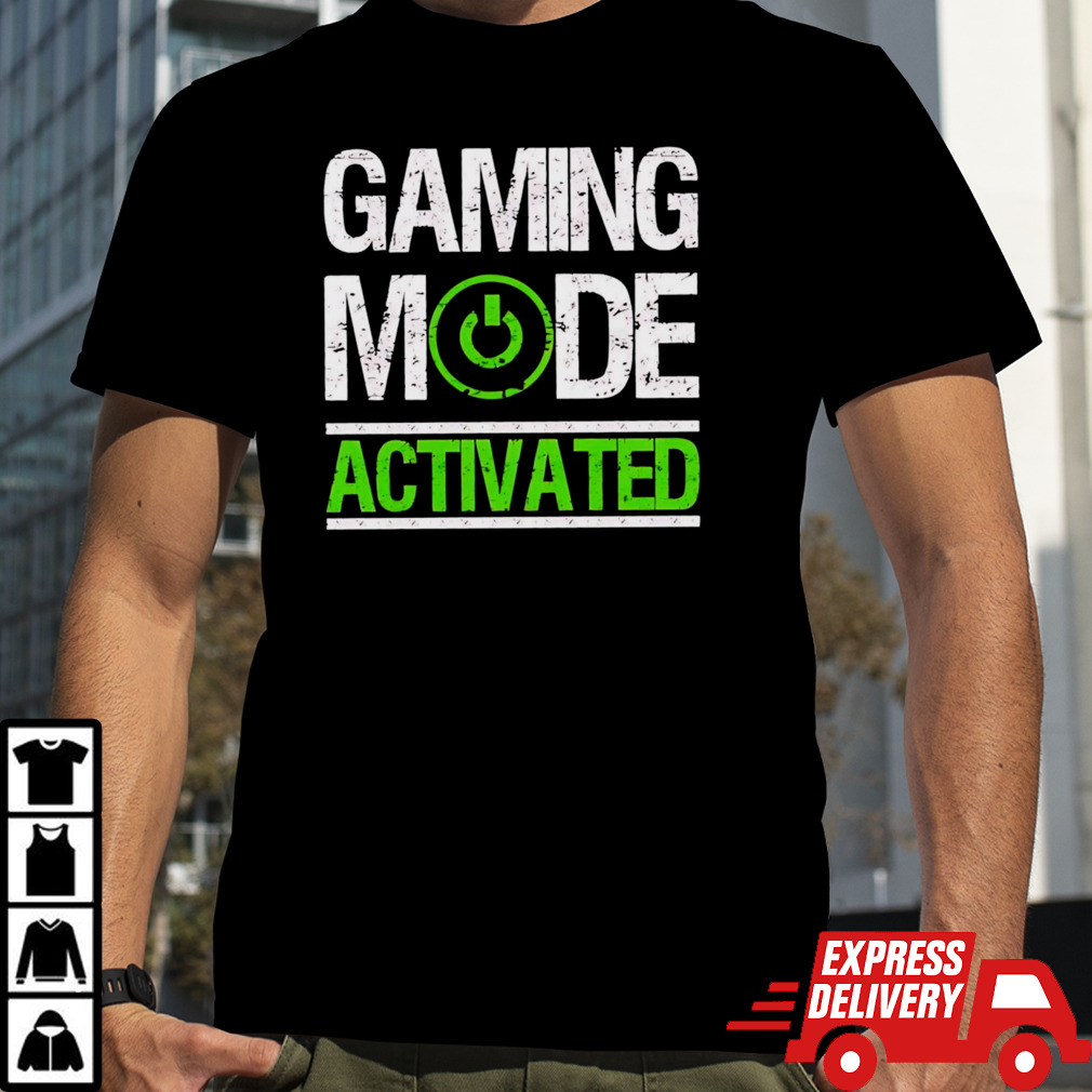 Gaming mode activated shirt