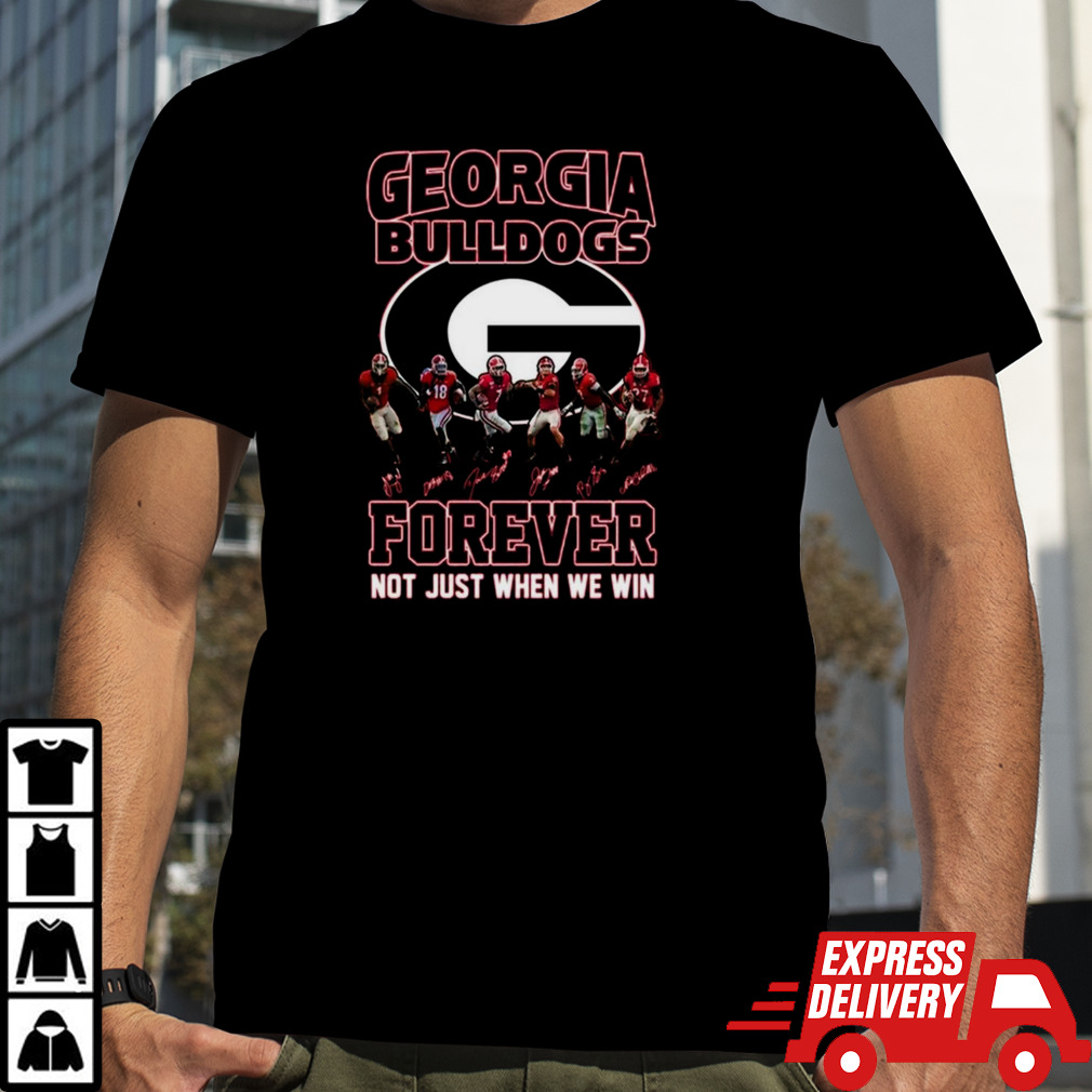 Georgia Bulldogs Forever Not Just When We Win T-Shirt