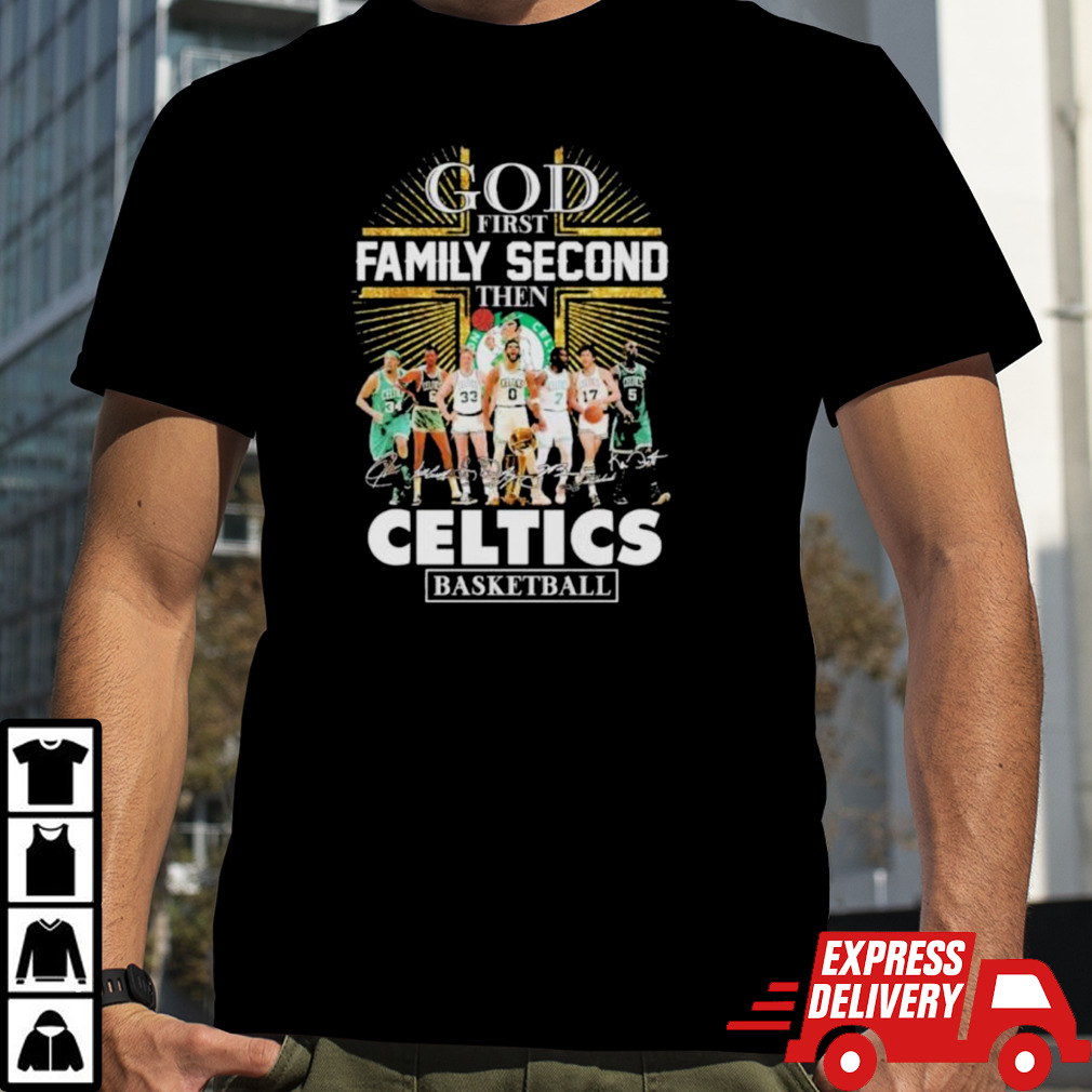 God First Family Second Then Boston Celtics Basketball Diamonds Signatures Shirt