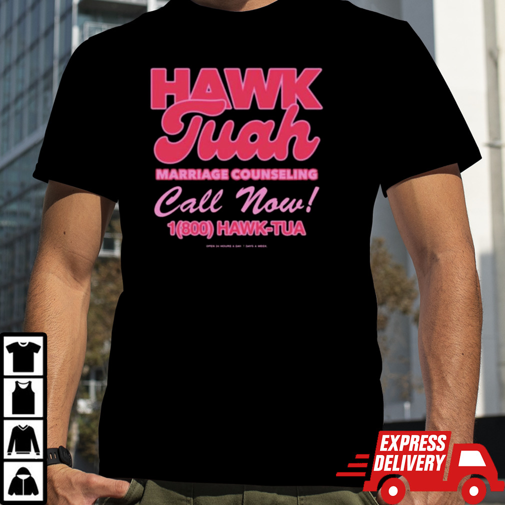 Hawk Tuah Marriage Counseling Call Now 1800 Hawk Tuah T-shirt