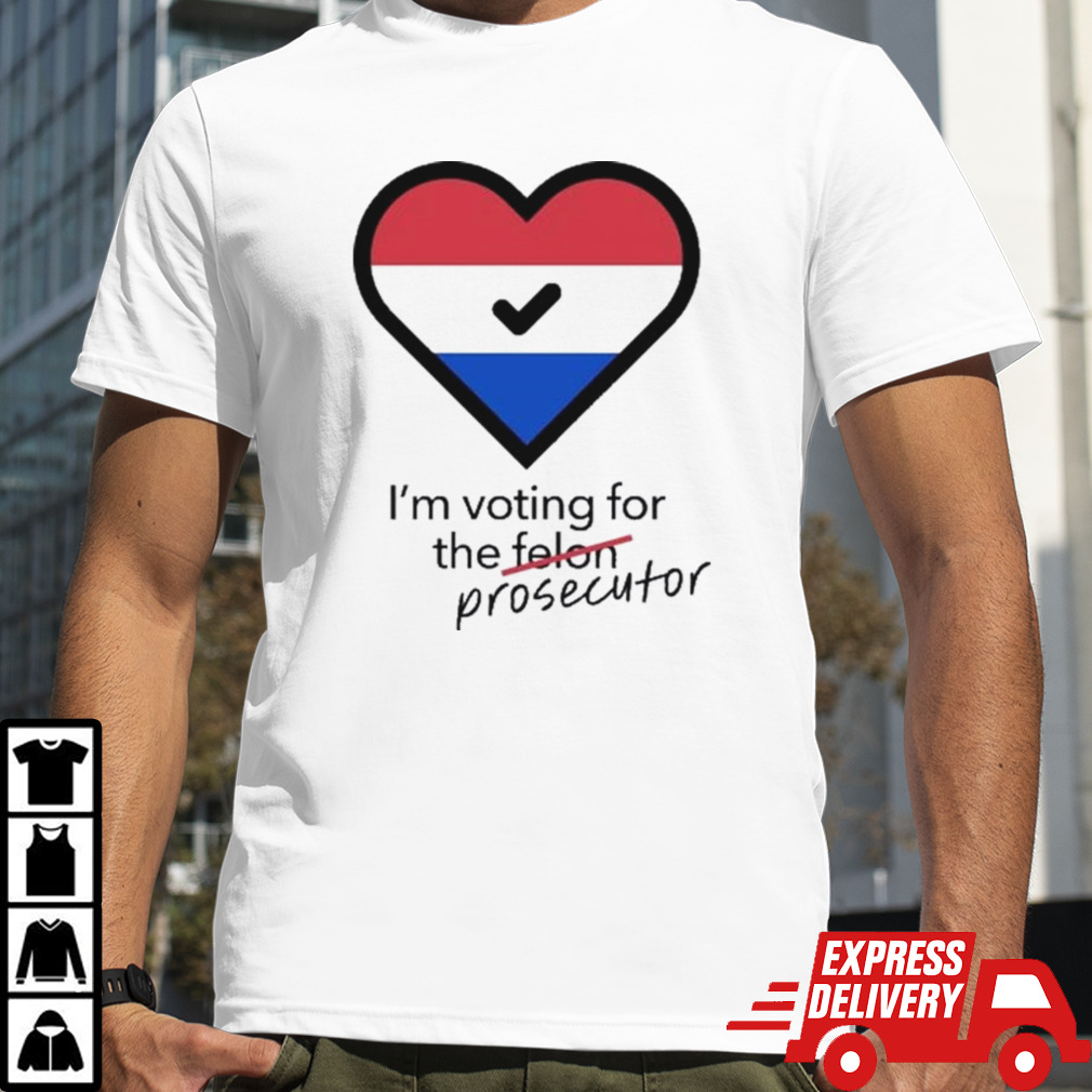 Heart Netherlands I’m Voting For The Felon Prosecutor Shirt