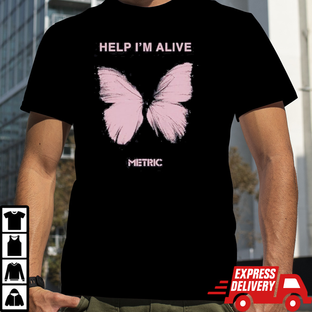 Help I’m Alive Butterfly Metric Shirt