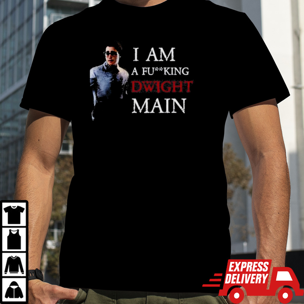 I Am A Fucking Dwight Main Shirt