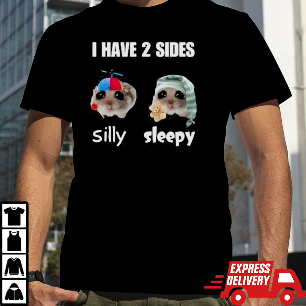 I Have 2 Sides Silly Sleepy Cringey Shirt