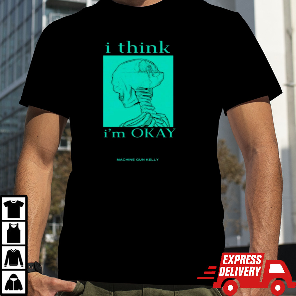 I Think I’m Okay Machine Gun Kelly T-shirt