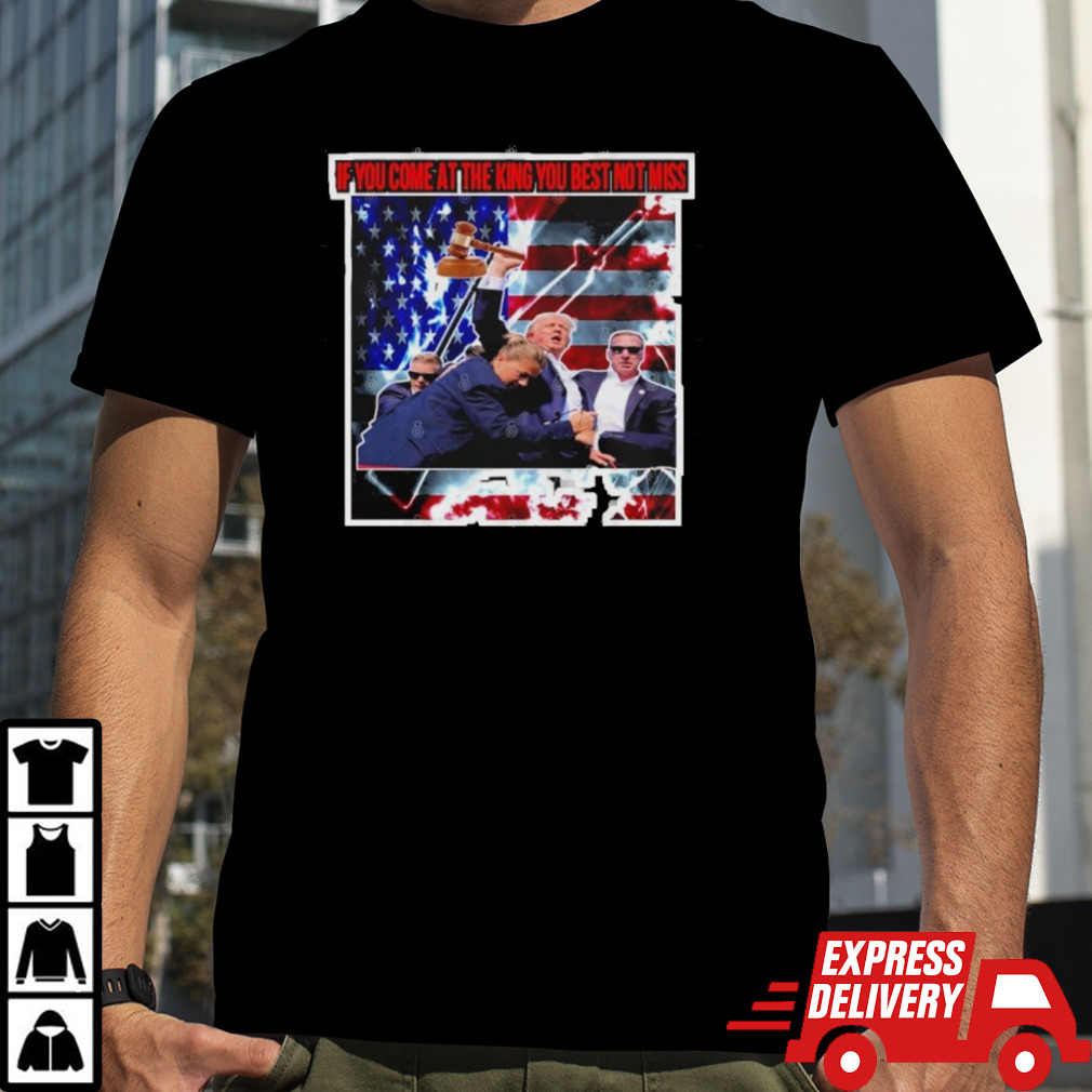 If You Come At The King You Best Not Miss Trump Shot 2024 T-Shirt