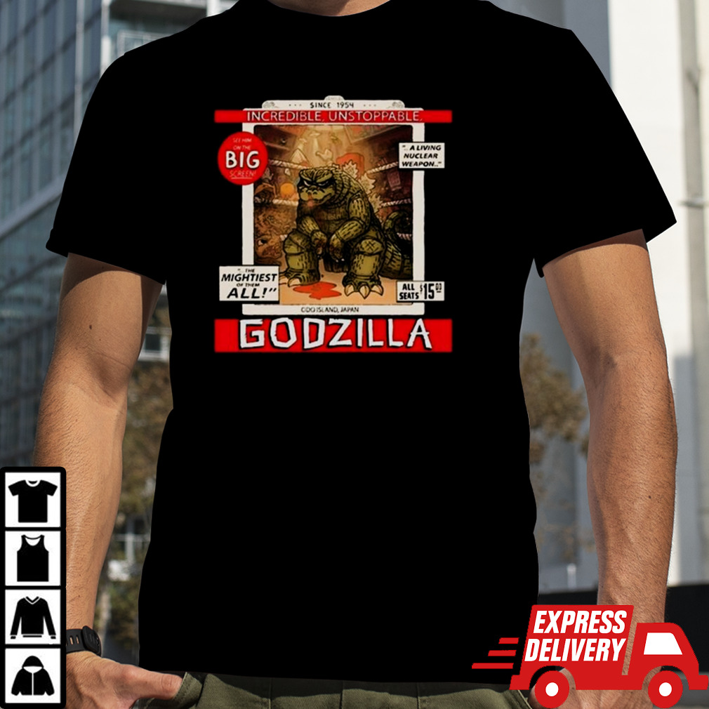 Incredible Unstoppable Godzilla Since 1954 T-shirt