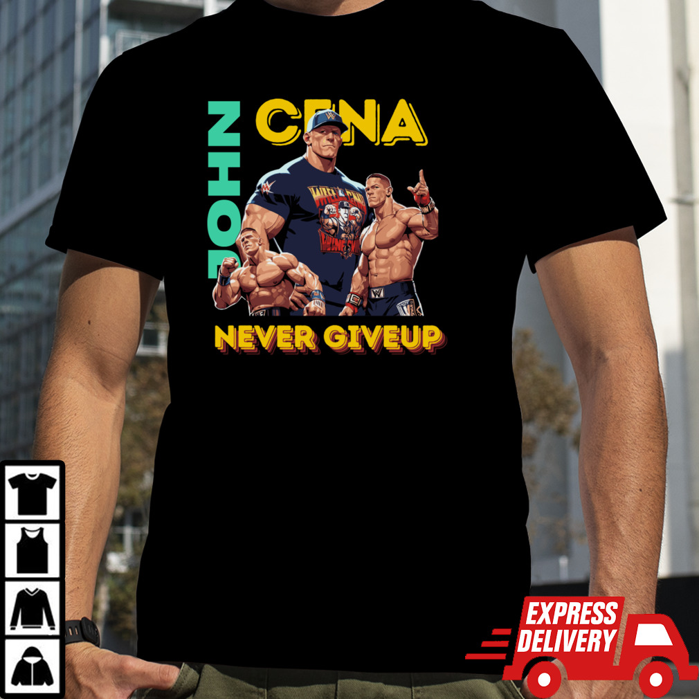 John Cena Never Giveup T-Shirt