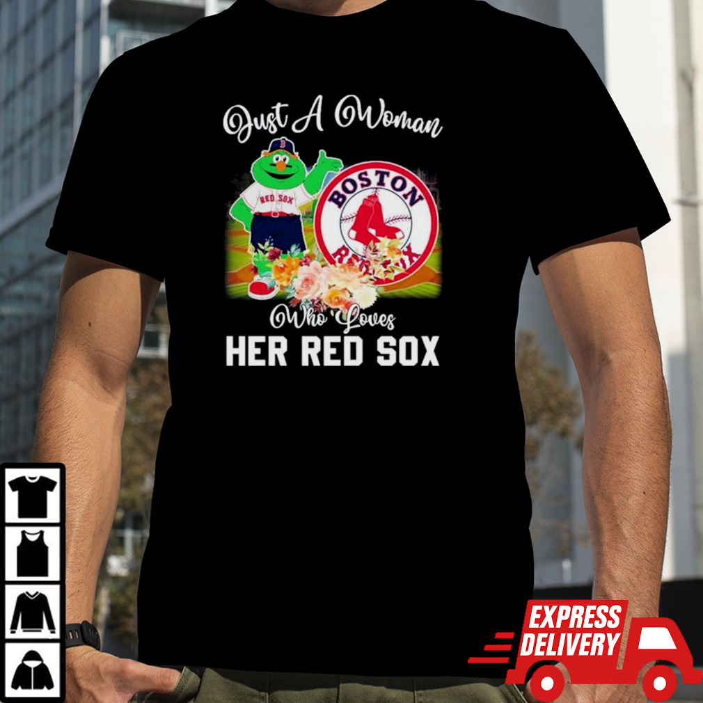 Just A Woman Who Loves Hers Wally the Green Monster Mascot Boston Red Sox Shirt