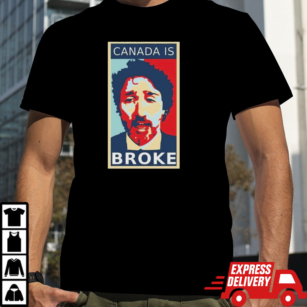 Justin Trudeau Canada Is Broke T-shirt