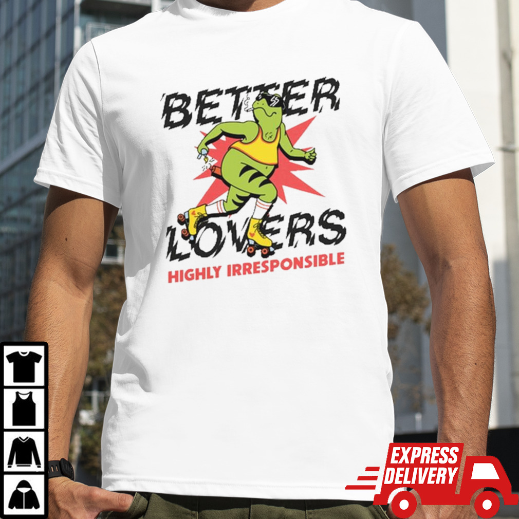 Better Lovers Highly Irresponsible Yellow Roller Skating From T-shirt