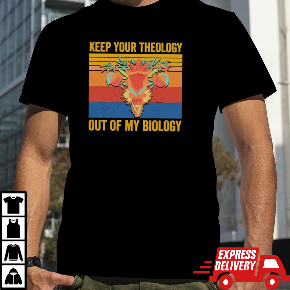 Keep Your Theology Out Of My Biology Vintage Shirt