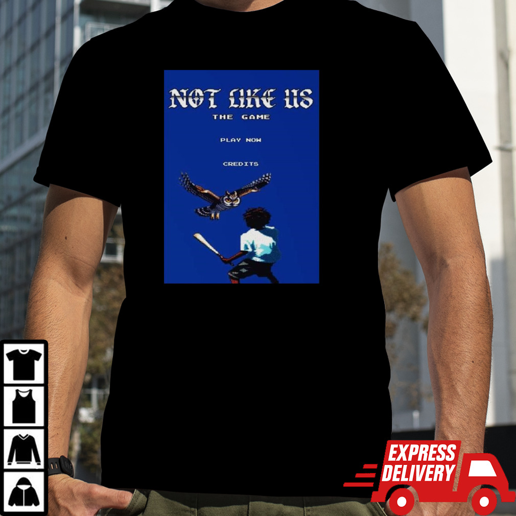 Kendrick Lamar Not Like Us The Game Kendrick Vs The Owl Funny T-shirt