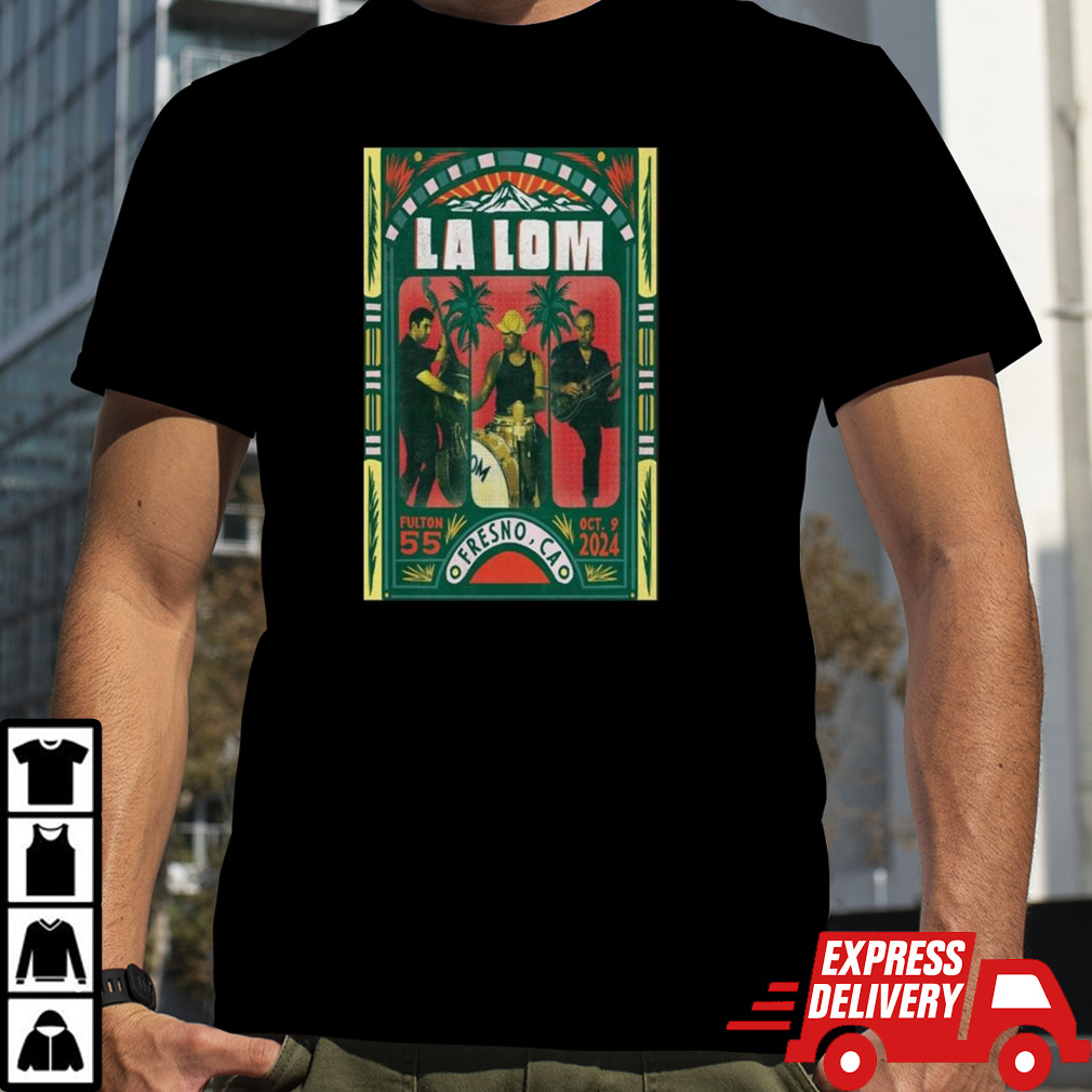 La Lom October 9 2024 Fulton 55 Fresno CA T-shirt