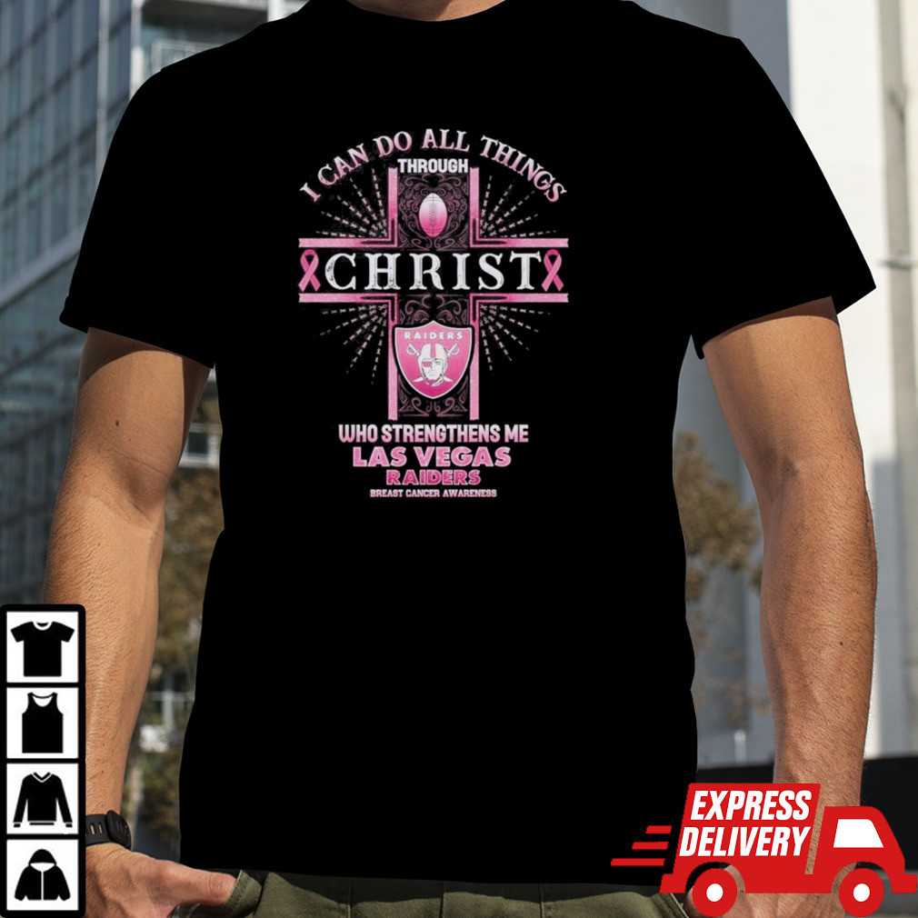 Las Vegas Raiders Breast Cancer Awareness I Can Do All Things Through Christ Who Strengthens Me T-shirt