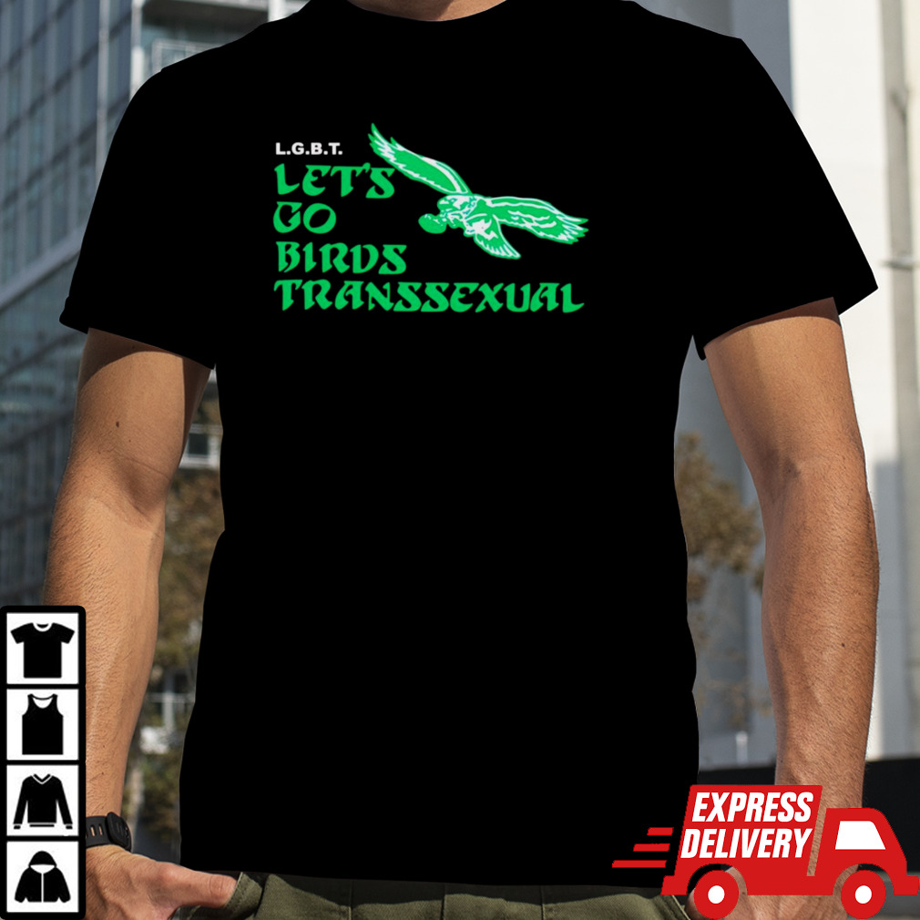 Lgbt let’s go birds transsexual shirt