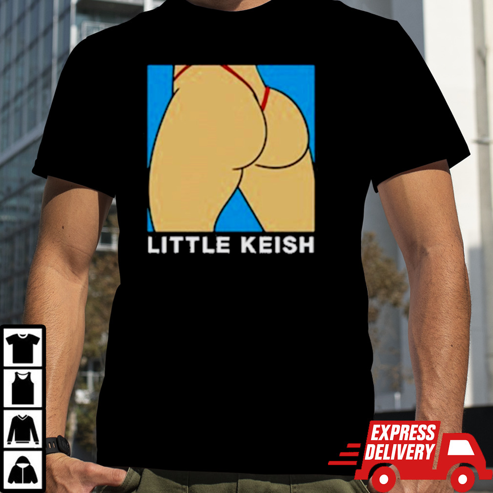 Little Keish Ass Shirt