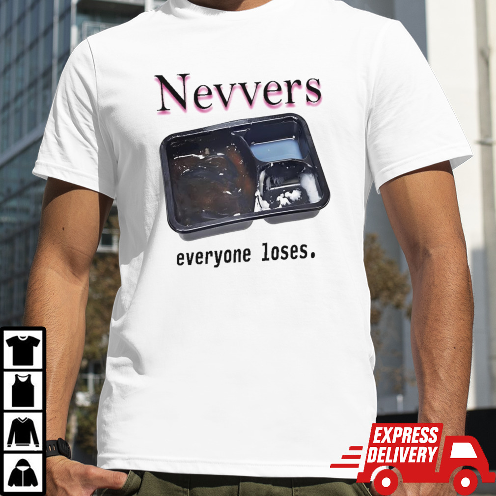 Nevvers Everyone Loses Shirt